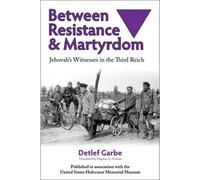 Detlef Garbe Between Resistance and Martyrdom (Tascabile)