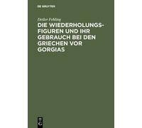 Detlev Fehling Die Wiederholungsfiguren und ihr Gebrauch bei (Copertina rigida)