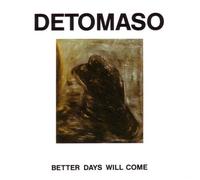 Detomaso - Better Days Will Come [Import]