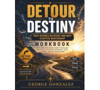 Detour to Destiny: Post Divorce Recovery Workbook