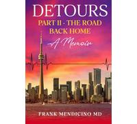 Detours: Part II - The Road Back Home (A Memoir)