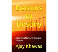 Detours to Destiny: A Journey of Love, Timing, and Triumph