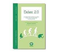 Detox 2.0. La disintossicazione naturale come via di guarigione ed evoluzione