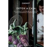 Detox a casa. La scienza in cucina per promuovere l’invecchiamento in ottima salute