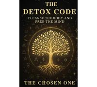 Detox Code Cleanse the Body & Free the Mind: 7-Day Parasite Cleanse Guide, Herbal Detox | Daily Rituals | Recipes | Wellness Tracker, Plant-Based Healing for Gut, Liver & Mind