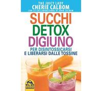 Detox completo con succhi freschi. Liberati dalle tossine