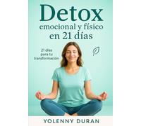 DETOX EMOCIONAL Y FISICO EN 21 DIAS
