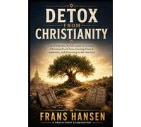 DETOX FROM CHRISTIANITY: An Orthodox Jewish Guide to Testing Christian Proof Texts, Leaving Church Authority, and Returning to the One God