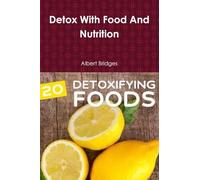 Detox With Food And Nutrition