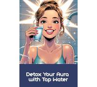 Detox Your Aura with Tap Water: Funny gift - Notebook | Book with empty lined pages | 6" x 9" (15.24 x 22.86 cm) Part of Collection named "Unreal Self-Help" | 200 pages, Perfect gag gift