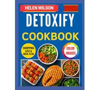 DETOXIFY COOKBOOK: Easy ,delicious recipes to reduce toxins,inspired by Aly cohen evidence based approach