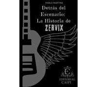 Detrás del Escenario: La Historia de ZERVIX