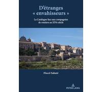 D'étranges « envahisseurs »: La Catalogne face aux compagnies de routiers au XIVe siècle...