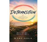 Detransistion- A Personal Story of Losing Myself and Finding my Way Back