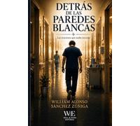Detrás de las paredes blancas: Las oraciones que nadie escucha