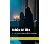 Detrás Del Altar: La Influencia No Contada De Las Órdenes Misteriosas