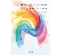 DETRÁS DEL ARCOÍRIS. LA SABIDURÍA