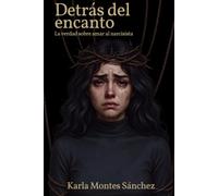 Detrás del encanto: La verdad sobre amar al narcisista