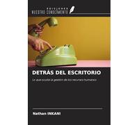 DETRÁS DEL ESCRITORIO: Lo que oculta la gestión de los recursos humanos