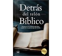 Detrás del telón Biblico: Porque en la historia de Dios, nadie es un personaje de fondo.