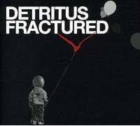 Detritus - Fractured