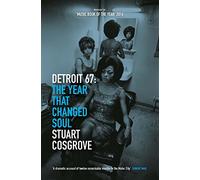 Stuart Cosgrove Detroit 67 (Tascabile) Soul Trilogy
