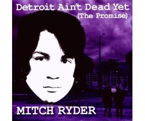 Detroit Ain'T Dead Yet - Mitch Ryder (Audio cd)