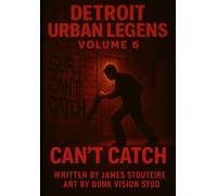 Detroit Urban Legends Can't Catch volume 6