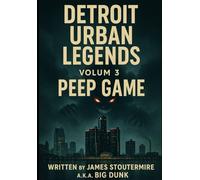 Detroit Urban Legends Peep Game volume 3