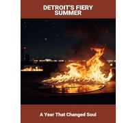 Detroit'S Fiery Summer: A Year That Changed Soul
