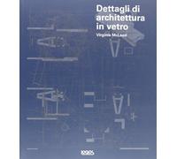 Dettagli di architettura in vetro. Ediz. illustrata. Con CD-ROM