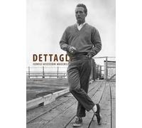 Dettagli. Iconici accessori maschili. Ediz. illustrata