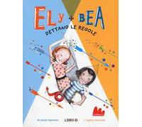 Dettano le regole. Ely + Bea. Nuova ediz.. Vol. 9