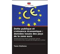 Dette publique et croissance économique : données issues des pays de la zone euro: Analyse empirique tenant compte des ruptures structurelles et de la causalité de Granger pour la Grèce
