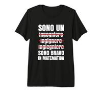 Detti del Ingegnere I Sono Un Ingegnere Bravo in Matematica Maglietta Premium