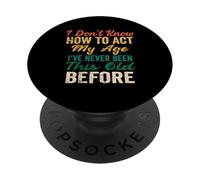 Detti divertenti degli anziani, Non so come comportarmi la mia età PopSockets PopGrip Adesivo