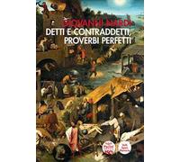 Detti e contraddetti, proverbi maledetti