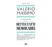 Detti e fatti memorabili - Valerio Massimo