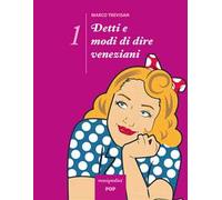 Detti e modi di dire veneziani. Ediz. illustrata. Vol. 1