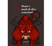 Detti e modi di dire veneziani. Vol. 3