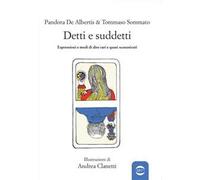 Detti e suddetti. Espressioni e modi di dire rari e quasi sconosciuti
