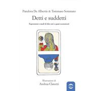 Detti e suddetti. Espressioni e modi di dire rari e quasi sconosciuti