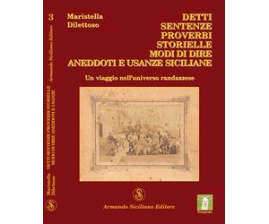 Detti, sentenze, proverbi, storielle, modi di dire, aneddoti e usanze sicilane