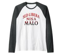 Detto cattolico: SED Libera NOS A Malo Maglia con Maniche Raglan
