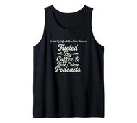 Detto Divertente Alimentato da caffè Podcast True Crime Canotta