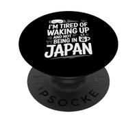 Detto divertente stanco di svegliarsi non essere in Giappone Donne Uomini PopSockets PopGrip Adesivo