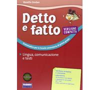 Detto e fatto. Lingua, comunicazione e testi. Ediz. compatta. Per la Scuola media