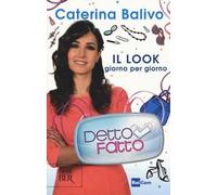 Detto fatto. Il look giorno per giorno