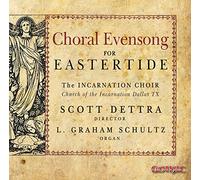 Dettra/ Schultz/ Hill - Choral Evensong For Eastertide