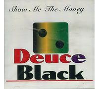 Deuce Black - Show Me the Money